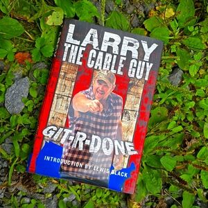Larry Cable Guy Book Git  -R- Done 1st edition 2005 hardcover